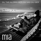 Mia Du tar aldrig mer ...