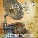 Southern Brothers - Let's Call It Love