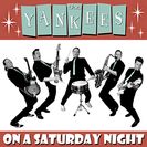 The Yankees On A Saturday Night