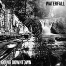 NILSON Waterfall & Going Downtown