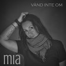 MIA Vänd Inte Om