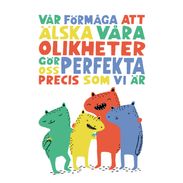 Vår förmåga att älska våra olikheter gör oss perfekta precis som vi är