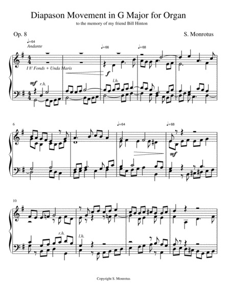 When you're writing a piece for organ, it doesn't have to be long and elaborate; some of the best gems in the literature are short.
Once you have your theme and have it harmonized, additional melodic material is waiting for you inside your harmonization.
All you have to do to find it is look inside what you've already written.
Something new makes its appearance every time the theme, or portions of it, undergoes rhythmic transformation (same pitches in same order, but different note values) or when the other voices in the harmonization, or portions of them, are utilized as secondary themes or motives.
Diapason Movement Op. 8 (photo) illustrates this.
This piece is a completely self-contained prelude in G Major which can stand alone, and yet, it's only 32 measures long.
Its theme is presented as a period at the outset consisting of 2 phrases of 4 measures each, harmonized in 4 parts.
This theme first appears in the tenor voice, then, before it finishes, shifts position to the alto line, then to the soprano.
This humble beginning provides the entire thematic material for the remainder of the piece.
What follows is a short continuous expansion form, beginning on measure 8, which modulates to the relative key of e minor.
The tune here originates as a rhythmic transformation of the first 2 measures of the theme.
This material then modulates to the subdominant key of C Major, then to the dominant key of D Major where the theme itself is reiterated once, then modulates to the related key of b minor.
At this point the tune originates from the tenor line of the harmony from measure 3 as a simple motive that's repeated in sequence through the next 4 measures, which modulates back to the subdominant key of C Major, an unexpected turn.
Then, just as unexpectedly, a 2 voice imitation built upon the tenor line of the 2nd phrase of the theme is introduced between the outer voices with a quick modulation to the tonic key of G Major.
This imitation in the tonic key is then repeated in reverse, with the follower becoming the leader.
Having run its course, the work is then rounded off with a short coda, ending very peacefully and quietly over a tonic pedal point.
When you're trying to expand the music you're writing, you don't have to look far to find additional material.
Something interesting is already embedded inside what you have.
You just need to know where to look for it.


 