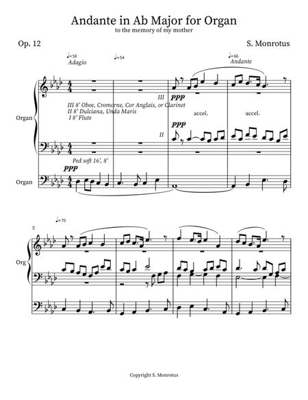 (con't from Part VI)
Once you start writing some of your own music using an on line music writing application (start up cost for some programs is free), you'll begin to realize how much you enjoy composing, that it's wonderful, and that people will encourage you to keep it up.
There just isn't any struggle and strain any more over staff paper, quill or fountain pen, inkwell, and sometimes poor lighting as in bygone centuries, to write your own music.
Nowadays all one needs is the necessary electronic means (internet access, notebook PC, photocopy machine, online music notation software), supplies (black ink cartridges, copy paper), and a little time and attention to produce a well crafted, beautiful composition for the organ in a matter of just a few days.
The proof of this is posted all over this web site.
Now and then however, it's relaxing to just sit at your own beautiful, personal instrument, if you have one; be ever so thankful to a Higher Power that you have it while you play some soothing works of the masters or perhaps some of your own original work; let the string and flute Celestes fill your ears and heart with the calmness they induce while you induce a melody of intrigue played on the lyrical and plaintive Oboe or some other color reed stop.
If you can also find a nice 2 part canon with your theme, good 2 part canons on quiet stops can be relaxing to listen to and suggest contentment [See blog, Canon, Parts I, II, III, IV].
It's great therapy and totally organic, no artificial additives, and you can't overdose.
This prescription has worked for many organists in the past, including myself.
You, your life, and your composing are in the hands of a Higher Power; there's no better place to be; we may not understand why He takes us where He does, but we do have great faith that HIs path for our life is blessed by Him.
In other postings [See blog, Prism, Getting Started With Writing, Parts II, VI, X] it was suggested that the thematic material for a composers' piece be shined through the prism of their own life experiences to give it a shape; composers often can find beauty this way when they believed, or were told, that there was none.
Andante in Ab Major Op. 12 (photo) is an example of this type of music.
If you have many warm memories of growing up in the early grades, this music is for you; dedicated to the memory of the composer's mother, it describes in musical terms a childhood built around a mother's love.
In this work the composer makes use of 2 themes, one lyrical and poignant, reflective of a loving mother, and the other lighthearted and playful, reflective of a small child; these themes are treated profusely with canonic imitation in ternary (ABA) form before being combined at the end and tagged with a very tender coda.
In the first A section the 1st theme, 8 bars in length, is presented as a solo voice in the soprano against held notes in the left hand and a slowly moving bass line in 4 voice texture; a nice color reed stop [Oboe (Hautbois), Orchestral Oboe, Cromorne, Clarinet, Cor Anglais, etc.] of contrasting tonality on a different manual can be used here against string celeste tone to bring out this melody.
If the instrument happens to have a Trumpet stop in an enclosed division, and it isn't unduly assertive, this voice might also be used for the melody line with the box closed.
This same type of tone color can be used to bring out any line throughout the piece at the discretion of the performer.
The music then modulates calmly to the dominant key (Eb) using a sequence [See blog, Sequencing] based upon the final 2 bars of the theme; the echoing effect helps develop your thematic material and better cement the theme into the ears of the listener.
Now comes something akin to mission impossible: this theme is then presented in inverse movement [See blog, Inversion] and treated as a 2 voice canon at the octave between the soprano (follower) and bass (leader) at a distance of a half bar; meanwhile the tenor voice carries the theme right side up against the other 2 lines at a distance of a quarter bar, creating a 3 voice canon!
The idea here is to think horizontally with your moving lines so that, at any point along the way, a vertical slice through any point of any measure will dovetail to make consonant harmony.
The fact that you can get something like this to work at all is a minor miracle ... but here's how:
In this 3 voice canon 2 notes of the theme in the tenor line were 