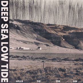 Deep Sea Low Tide - Hills To Die On 