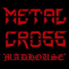 METAL CROSS - M.A.D.H.O.U.S.E