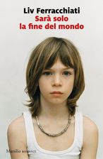 “Sarà solo la fine del mondo” (Marsilio) di Liv Ferracchiati