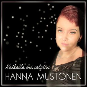 Hanna Mustonen - Kaikesta mä selviän