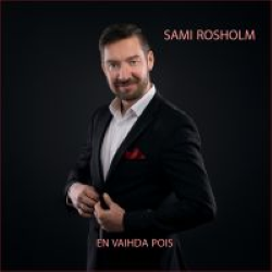 Sami Rosholm - En vaihda pois