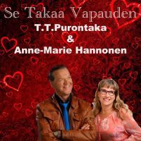 T.T. Purontaka & Anne-Marie Hannonen - Se takaa vapauden 
