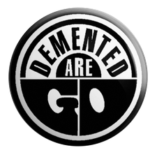 DEMENTED-ARE-GO-BADGE