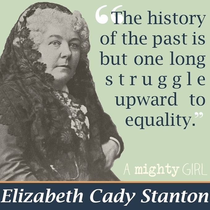 Elizabeth Stanton, along with fellow activist Lucretia Mott, famously organized the first-ever women's rights convention in the U.S. in Seneca Falls, New York in 1848