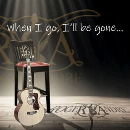 When I go, I'll be gone