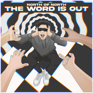 North of North - The Word is Out