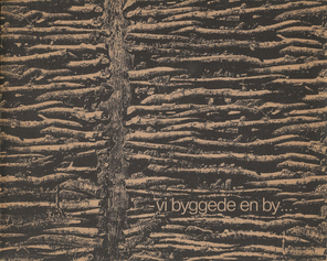 Vi byggede en by