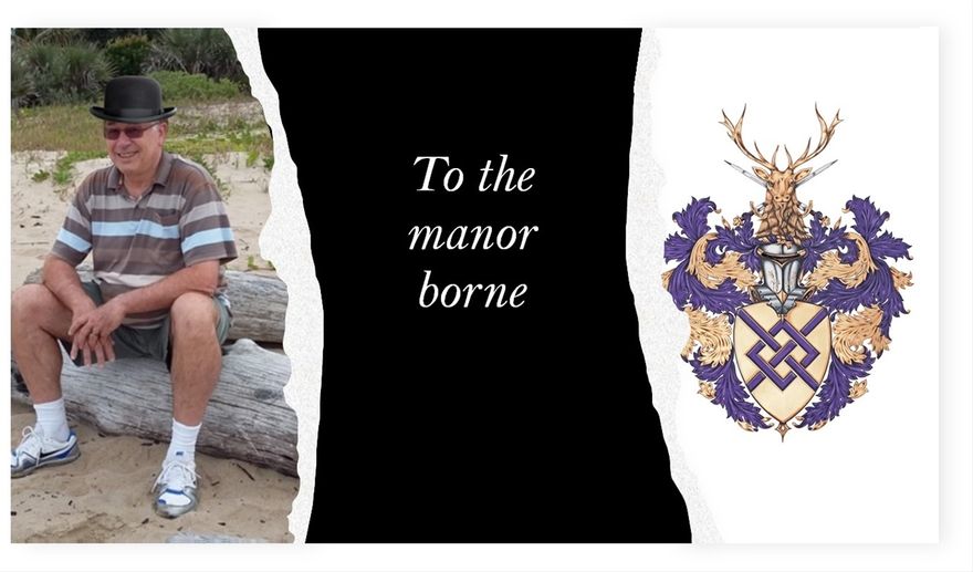 To the manor borne ( Apologies to the BBC)