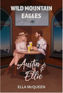 Ella McQueen – Wild Mountain Eagles 3 Austin & Ella