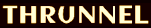 Thrunnel