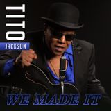 TITO JACKSON 2018 Single WE MADE IT