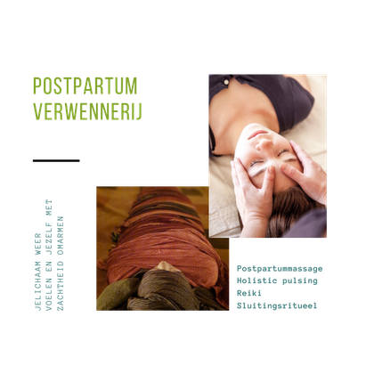 Postpartummassage, Holistic Pulsing, Reiki, Sluitingsritueel in kraamperiode