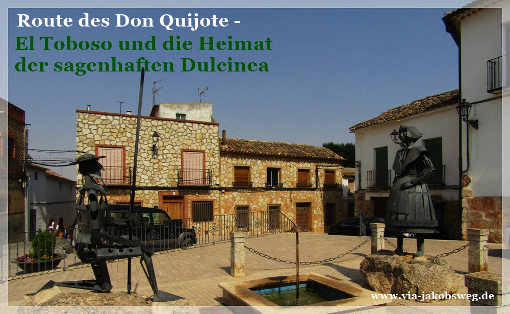 Route des Don Quijote -  El Toboso und die Heimat der sagenhaften Dulcinea 