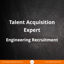 Talent Acquisition Expert - Engineering Recruitment Company