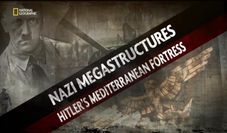 NAZI MEGASTRUCTURES SERIES 6 EPISODE 6 HITLERS MEDITERRANEAN WAR  (2)