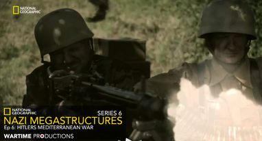 NAZI MEGASTRUCTURES SERIES 6 EPISODE 6 HITLERS MEDITERRANEAN WAR  (7)