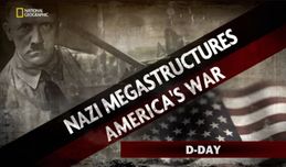 NAZI MEGASTRUCTURES aMERICAS WAR SPECIAL D-DAY