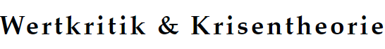 Wertkritik & Krisentheorie