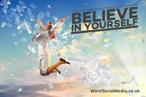 Believe in yourself, success will follow