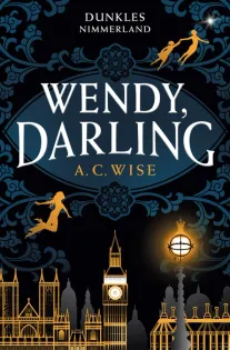 Dunkles Nimmerland 1: Wendy, Darling