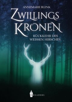 Zwillingskrone I – Rückkerh des weißen Hirsches