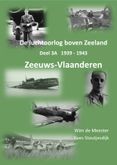 De luchtoorlog boven Zeeland, deel 3A, Zeeuws-Vlaanderen