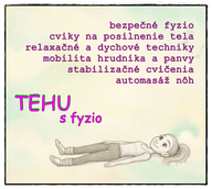 FYZIO CVIČENIE pre "tehuľky"